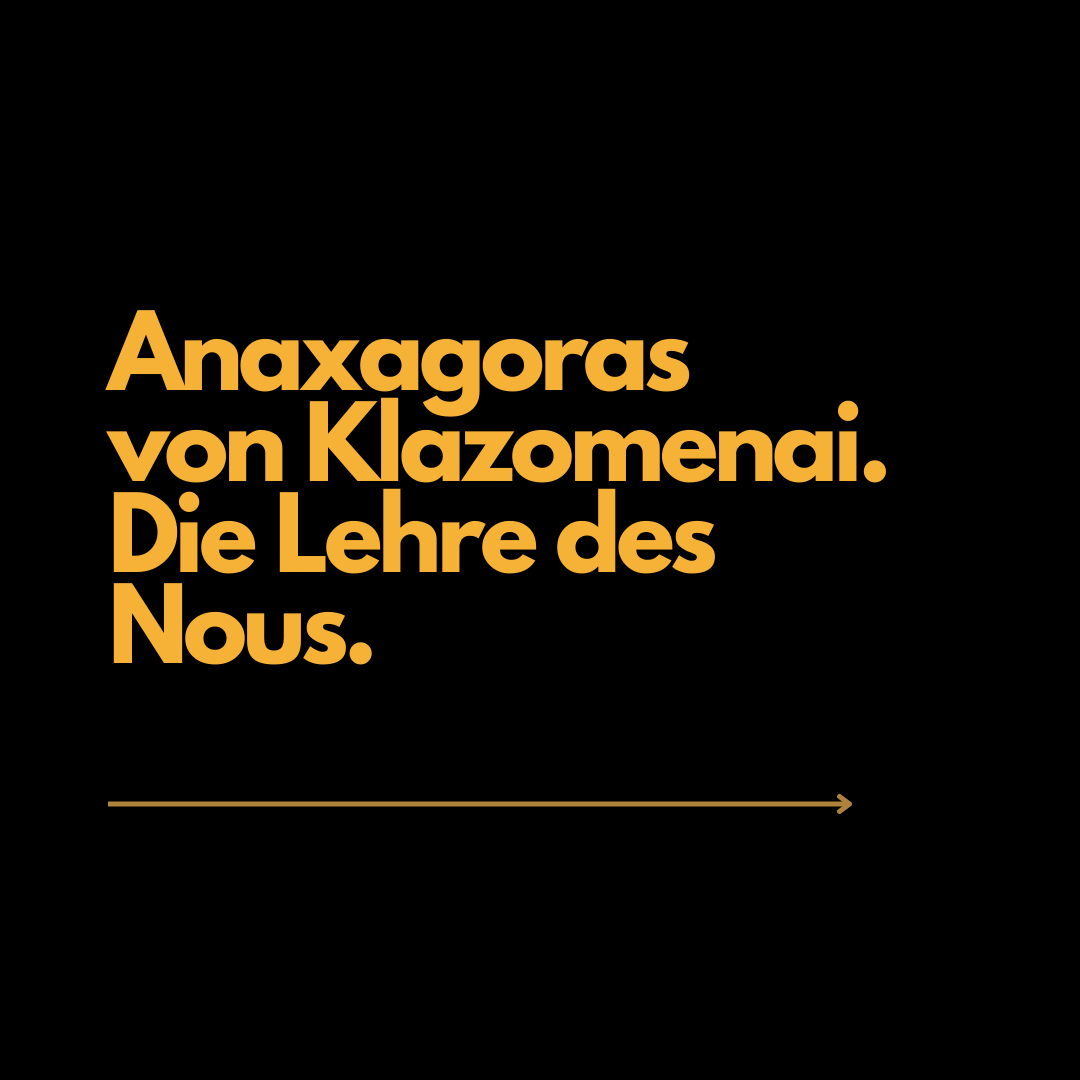 Anaxagoras von Klazomenai. Die Lehre des Nous.